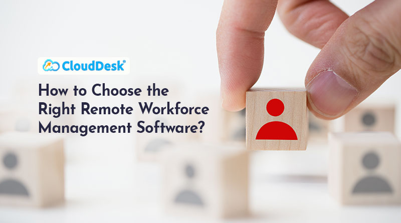 How-to-Choose-the-Right-Remote-Workforce-Management-Software