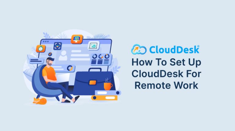 How To Set Up CloudDesk For Remote Work