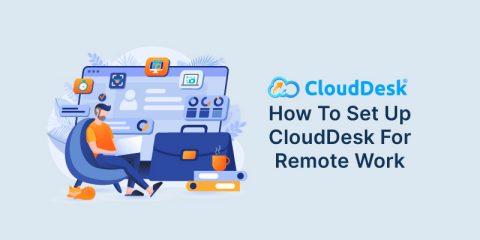 How To Set Up CloudDesk For Remote Work