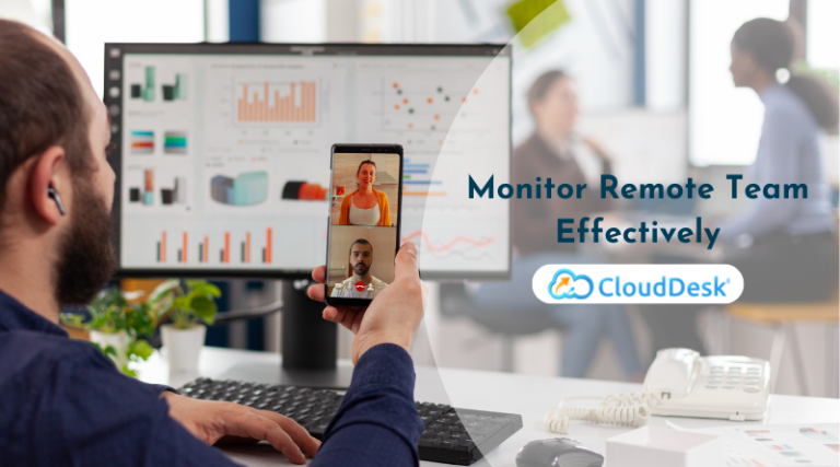 Monitor Remote Team Effectively with CloudDesk