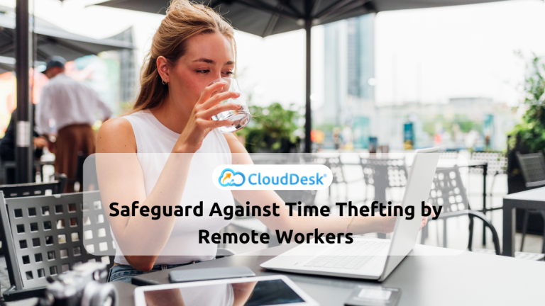 Safeguard Against Time Thefting by Remote Workers