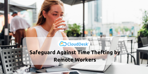 Safeguard Against Time Thefting by Remote Workers