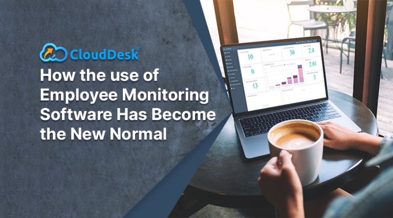 How the use of Employee Monitoring Software Has Become the New Normal