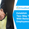 Establish-Two-Way-Trust-With-Remote-Employees-Using-CloudDesk