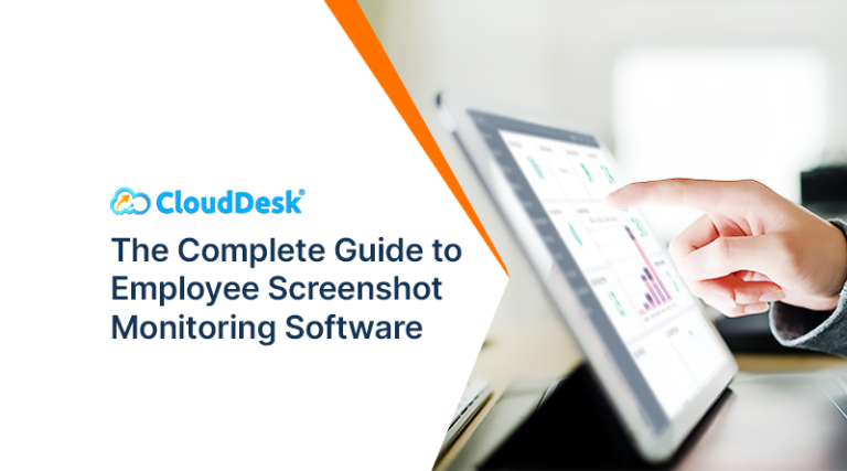 The Complete Guide to Employee Screenshot Monitoring Software