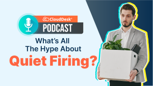 What’s All The Hype About “Quiet Firing”?