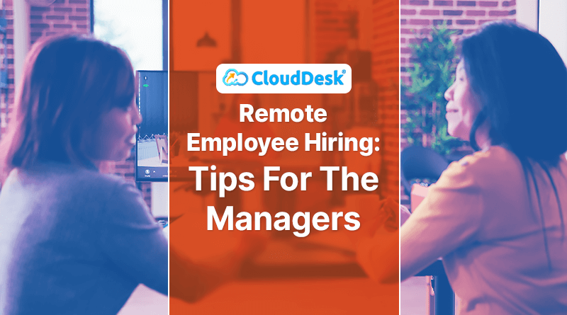 Remote Employee Hiring: Tips For The Managers