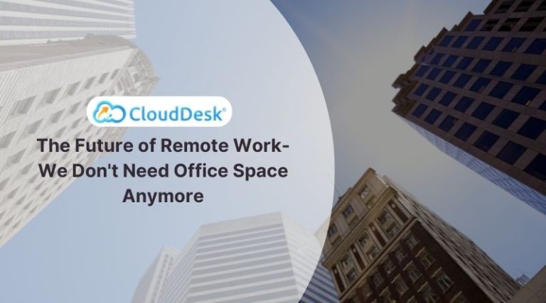 The Future of Remote Work- We Don’t Need Office Space Anymore