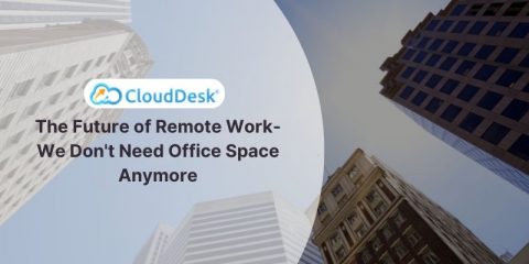 The Future of Remote Work- We Don’t Need Office Space Anymore