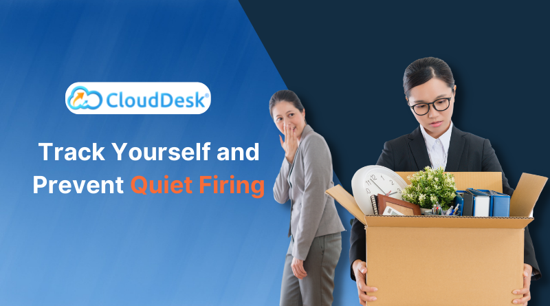 Track Yourself and Prevent Quiet Firing