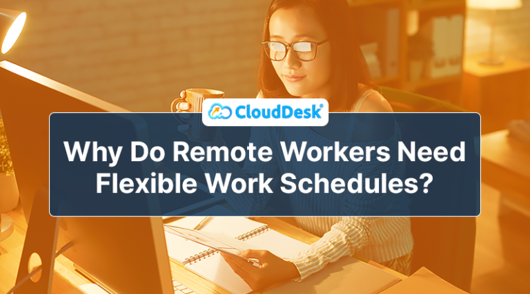 Why Do Remote Workers Need Flexible Work Schedules?