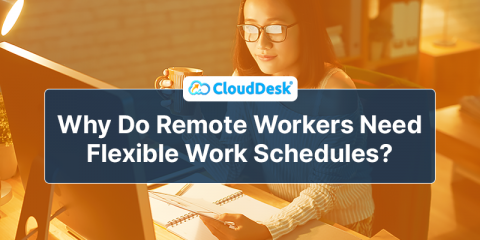 Why Do Remote Workers Need Flexible Work Schedules?
