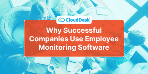 Why Successful Companies Use Employee Monitoring Software