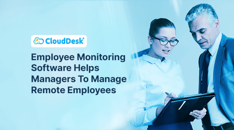 Employee Monitoring Software Helps Managers To Manage Remote Employees