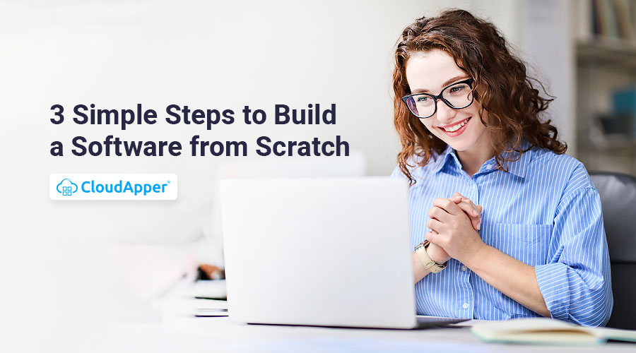 3 Simple Steps to Build a Software from Scratch