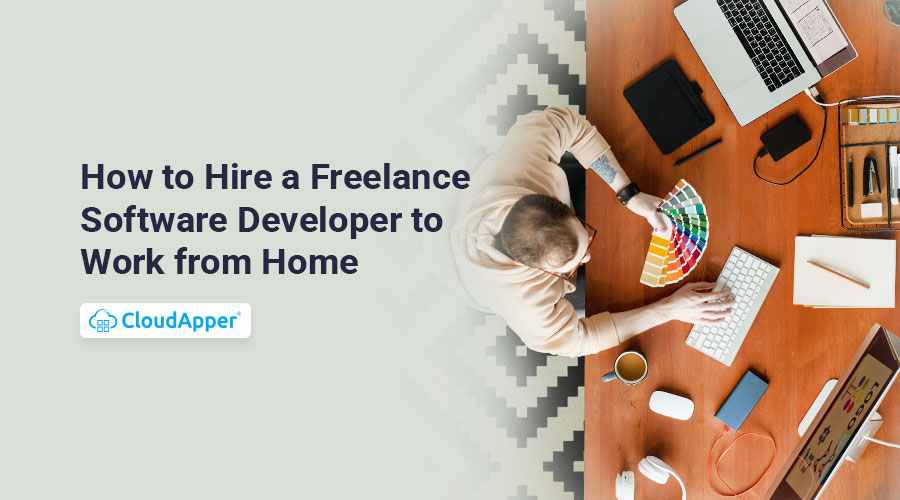 How to Hire a Freelance Software Developers to Work from Home