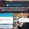 How Does HR Knowledge Management Improve HR Productivity