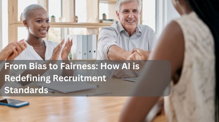 From Bias to Fairness: How AI is Redefining Recruitment Standards