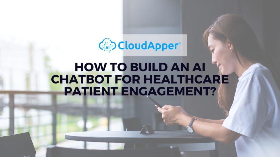 Best AI Chatbot for Healthcare: Build Patient Engagement Chatbots to Reduce Burnout & Boost Satisfaction