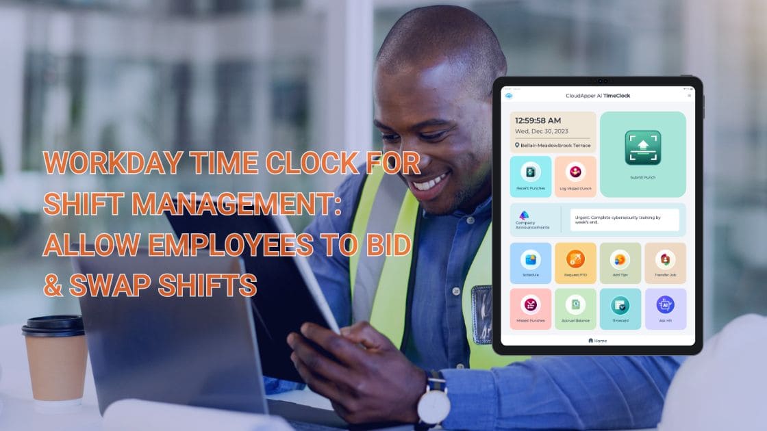 Empowering Workday Users with Self-Service Shift Management: Let Employees Bid, Swap, and Own Their Schedules