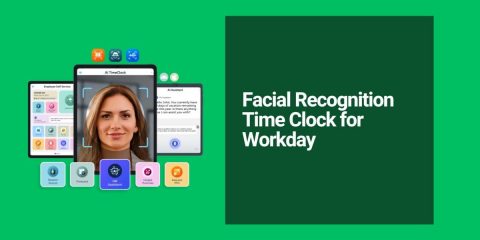 Biometric Facial Recognition Time Clock for Workday: End Time Theft and Automate Payroll Accuracy