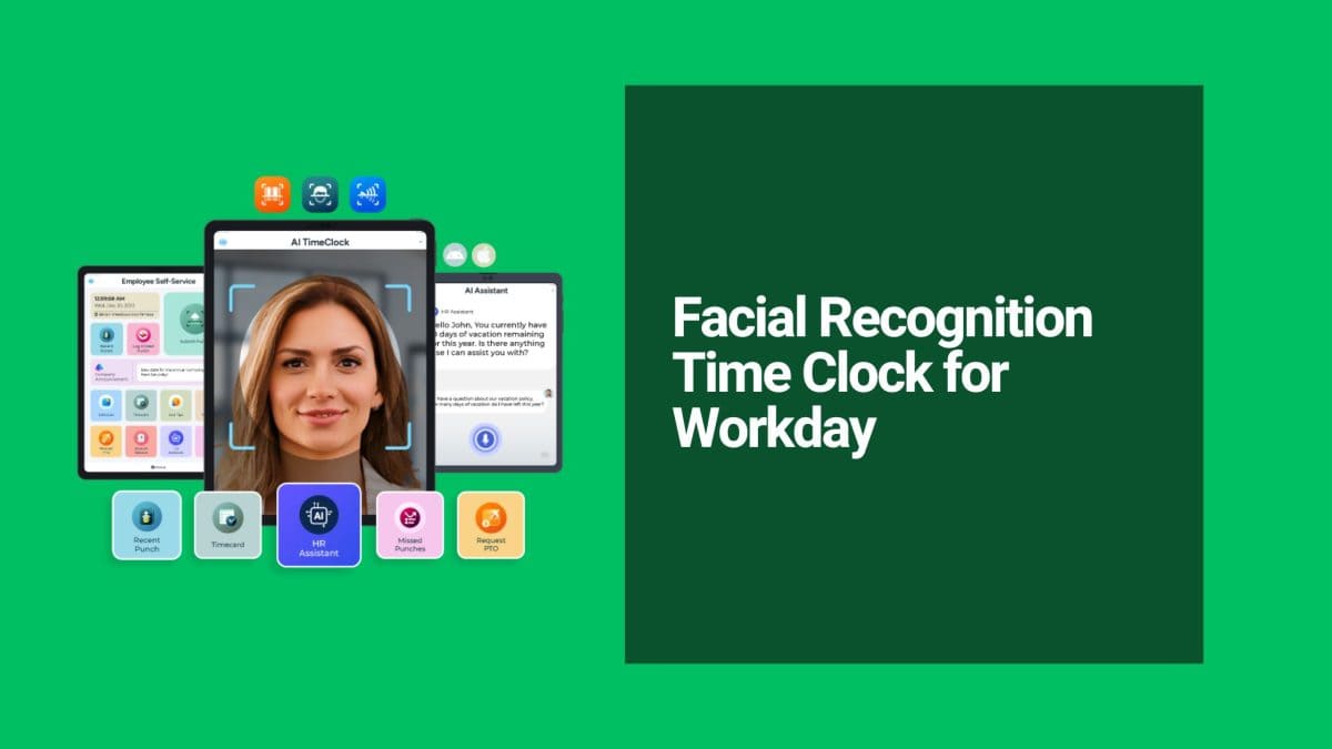 Biometric Facial Recognition Time Clock for Workday: End Time Theft and Automate Payroll Accuracy